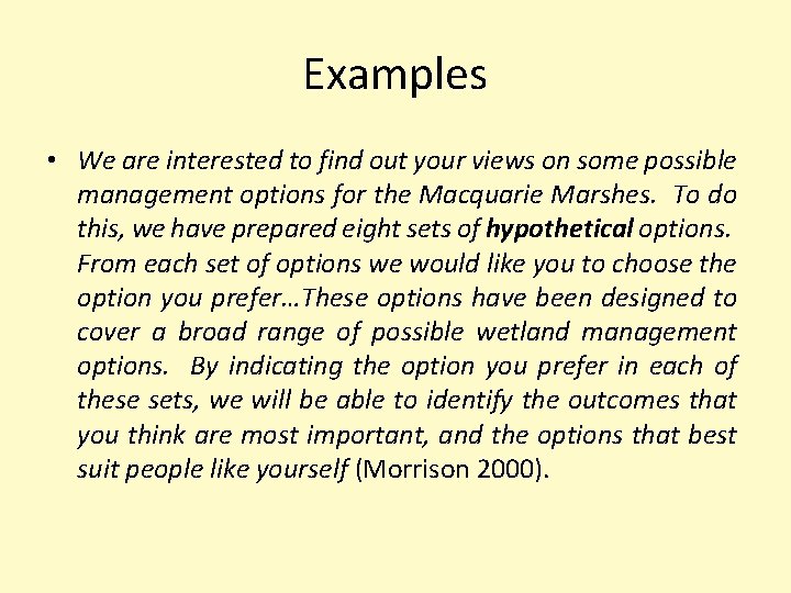 Examples • We are interested to find out your views on some possible management
