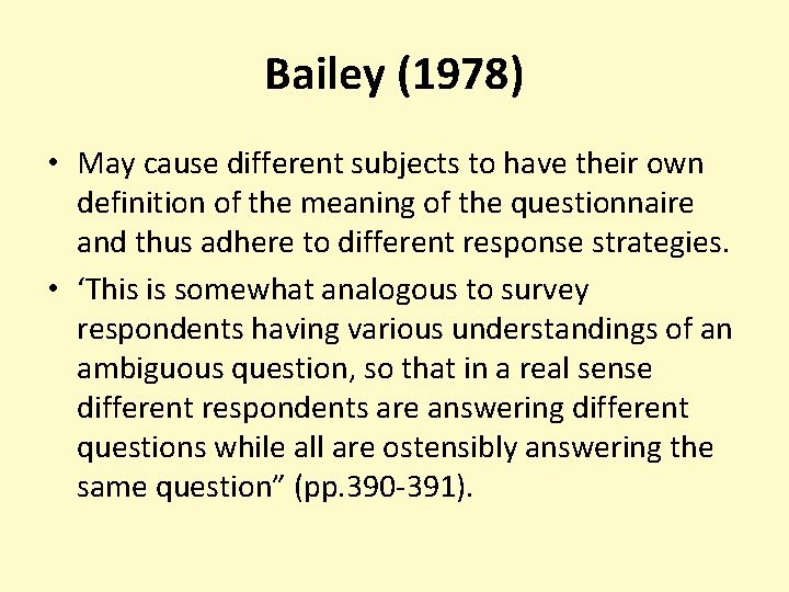 Bailey (1978) • May cause different subjects to have their own definition of the
