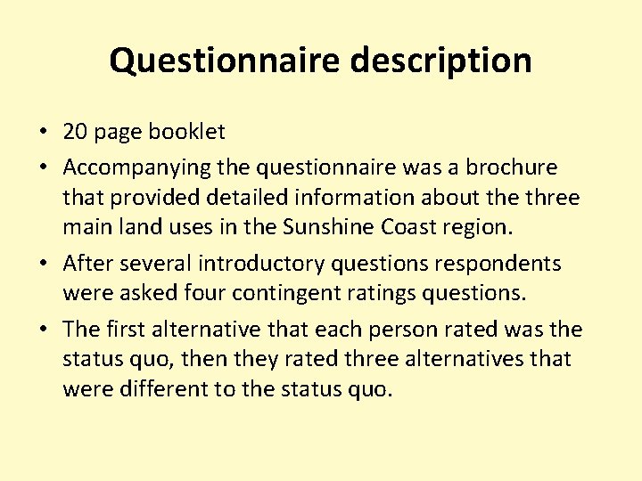 Questionnaire description • 20 page booklet • Accompanying the questionnaire was a brochure that