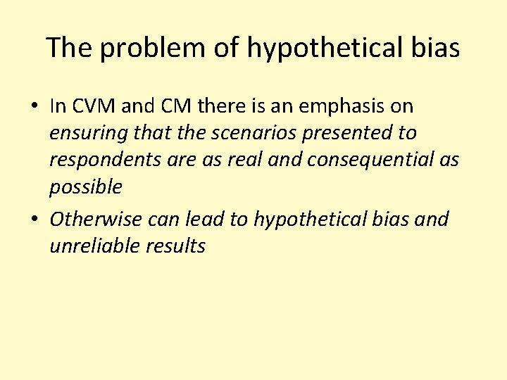 The problem of hypothetical bias • In CVM and CM there is an emphasis