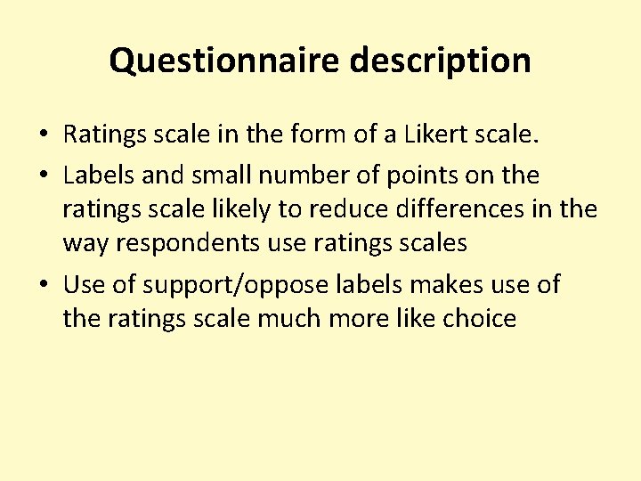 Questionnaire description • Ratings scale in the form of a Likert scale. • Labels