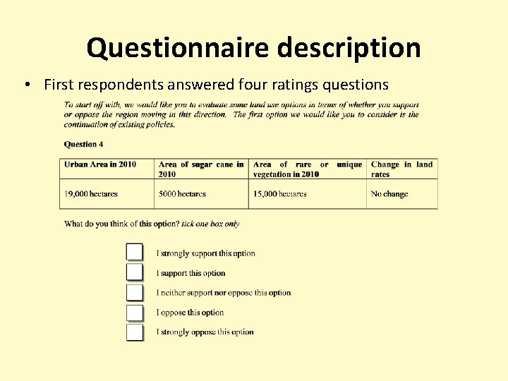 Questionnaire description • First respondents answered four ratings questions 