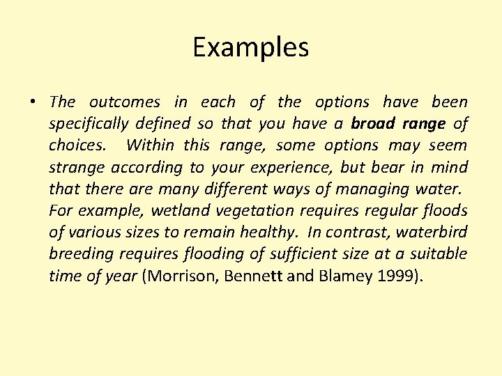 Examples • The outcomes in each of the options have been specifically defined so