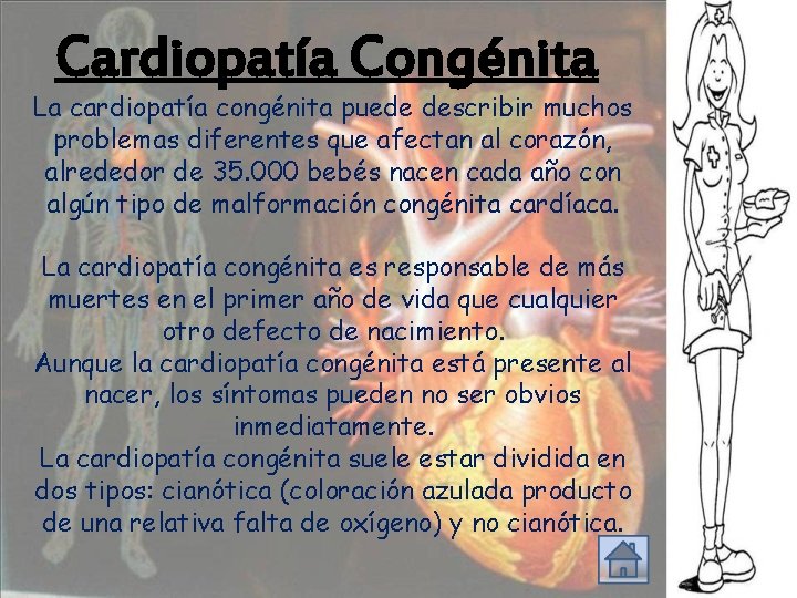 Cardiopatía Congénita La cardiopatía congénita puede describir muchos problemas diferentes que afectan al corazón,