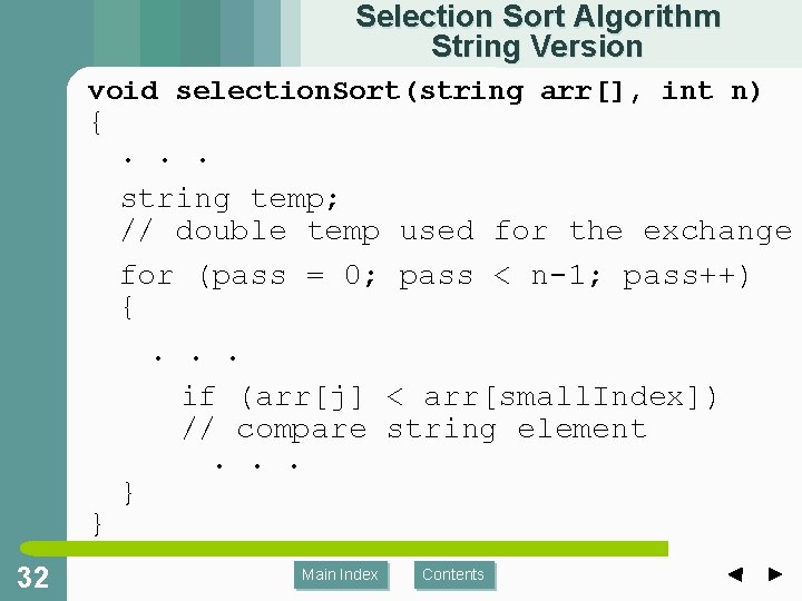 Selection Sort Algorithm String Version void selection. Sort(string arr[], int n) { } 32