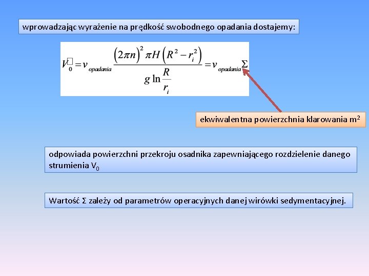 wprowadzając wyrażenie na prędkość swobodnego opadania dostajemy: ekwiwalentna powierzchnia klarowania m 2 odpowiada powierzchni