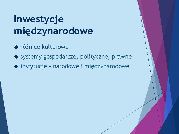 Inwestycje międzynarodowe różnice kulturowe systemy gospodarcze, polityczne, prawne instytucje – narodowe i międzynarodowe 