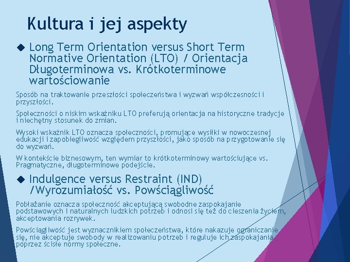Kultura i jej aspekty Long Term Orientation versus Short Term Normative Orientation (LTO) /