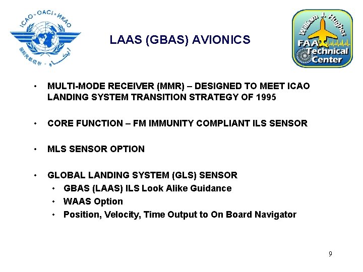 LAAS (GBAS) AVIONICS • MULTI-MODE RECEIVER (MMR) – DESIGNED TO MEET ICAO LANDING SYSTEM