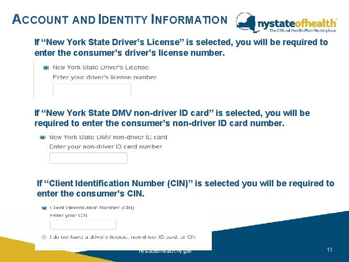 ACCOUNT AND IDENTITY INFORMATION If “New York State Driver’s License” is selected, you will