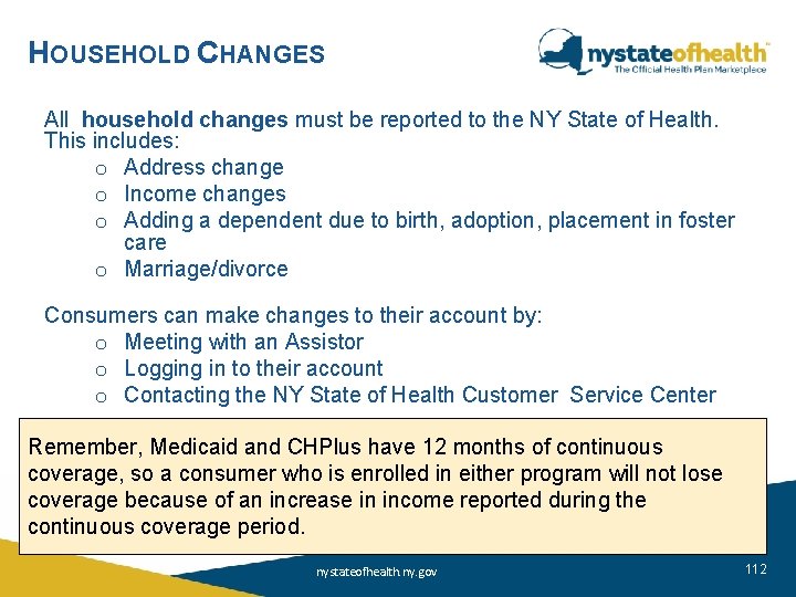 HOUSEHOLD CHANGES All household changes must be reported to the NY State of Health.