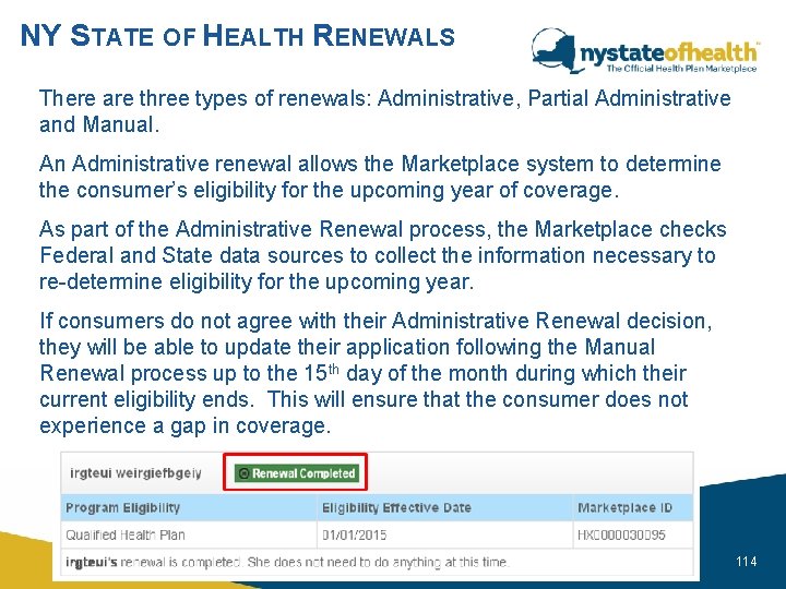 NY STATE OF HEALTH RENEWALS There are three types of renewals: Administrative, Partial Administrative