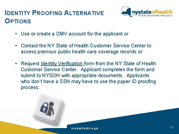 IDENTITY PROOFING ALTERNATIVE OPTIONS • Use or create a DMV account for the applicant