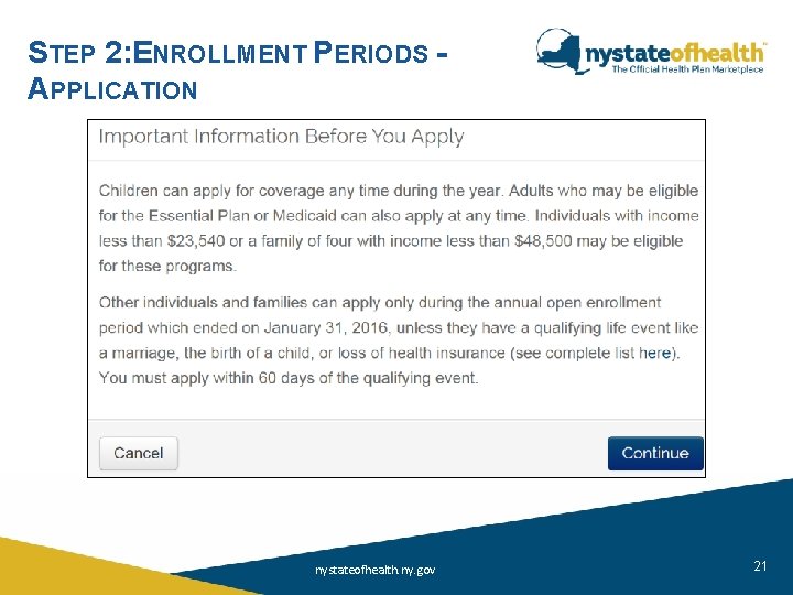 STEP 2: ENROLLMENT PERIODS APPLICATION nystateofhealth. ny. gov 21 