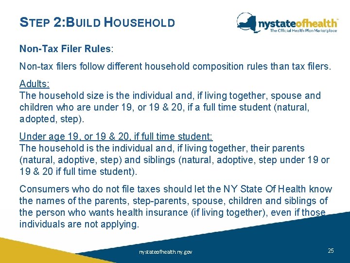 STEP 2: BUILD HOUSEHOLD Non-Tax Filer Rules: Non-tax filers follow different household composition rules