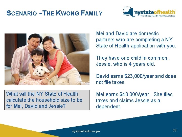 SCENARIO - THE KWONG FAMILY Mei and David are domestic partners who are completing