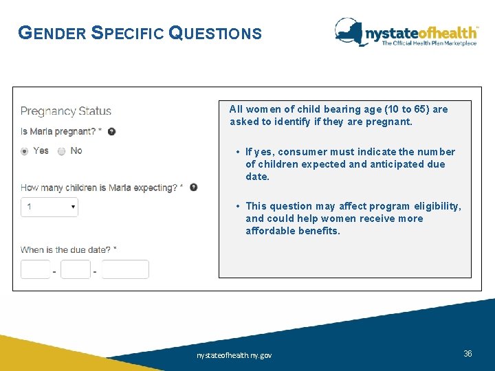 GENDER SPECIFIC QUESTIONS All women of child bearing age (10 to 65) are asked