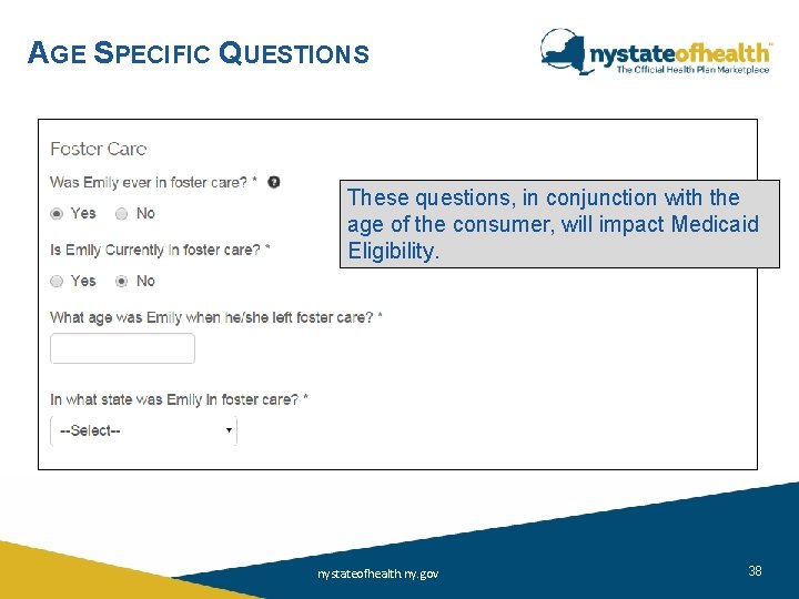 AGE SPECIFIC QUESTIONS These questions, in conjunction with the age of the consumer, will