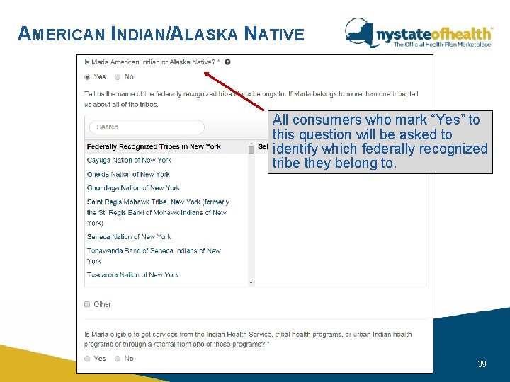 AMERICAN INDIAN/ALASKA NATIVE All consumers who mark “Yes” to this question will be asked