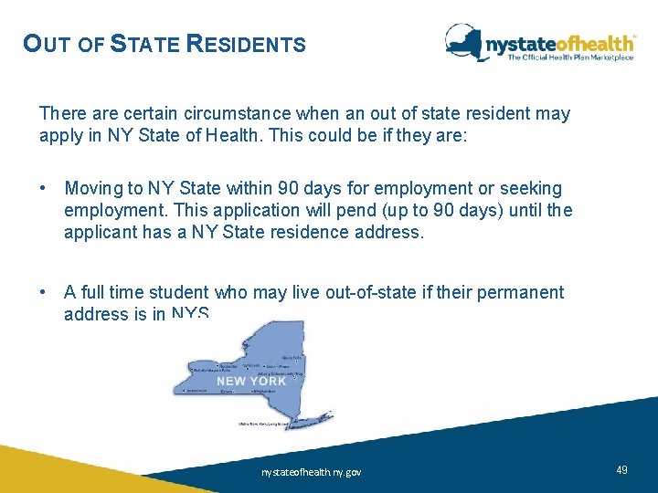 OUT OF STATE RESIDENTS There are certain circumstance when an out of state resident