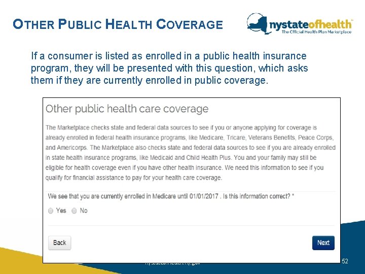 OTHER PUBLIC HEALTH COVERAGE If a consumer is listed as enrolled in a public