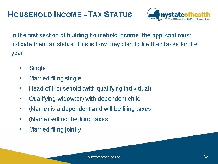 HOUSEHOLD INCOME - TAX STATUS In the first section of building household income, the