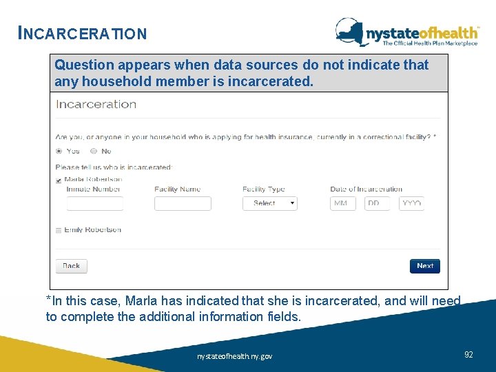 INCARCERATION Question appears when data sources do not indicate that any household member is