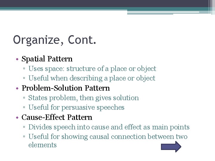 Organize, Cont. • Spatial Pattern ▫ Uses space: structure of a place or object