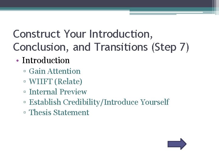 Construct Your Introduction, Conclusion, and Transitions (Step 7) • Introduction ▫ ▫ ▫ Gain