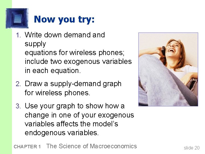 Now you try: 1. Write down demand supply equations for wireless phones; include two