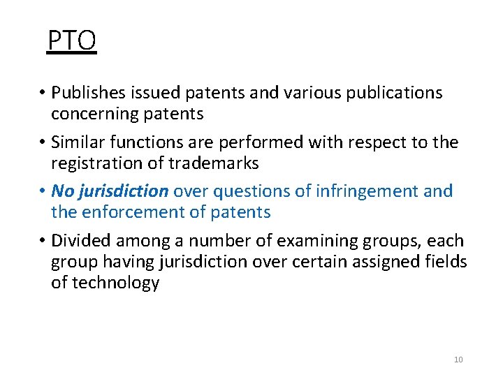 PTO • Publishes issued patents and various publications concerning patents • Similar functions are