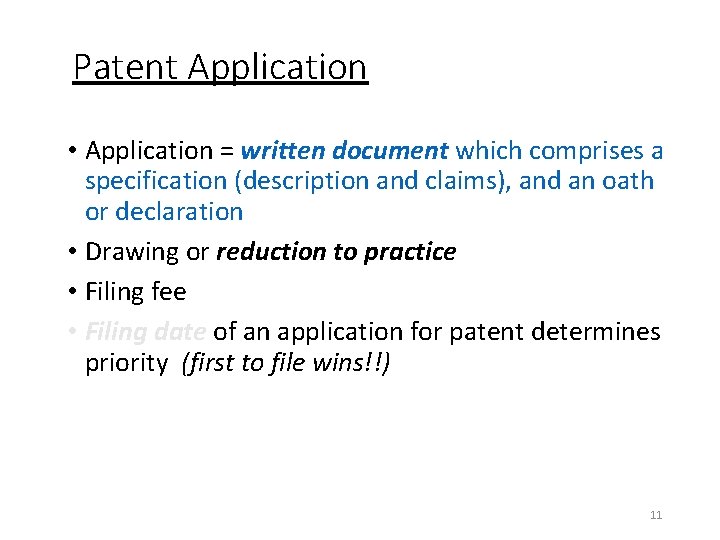 Patent Application • Application = written document which comprises a specification (description and claims),