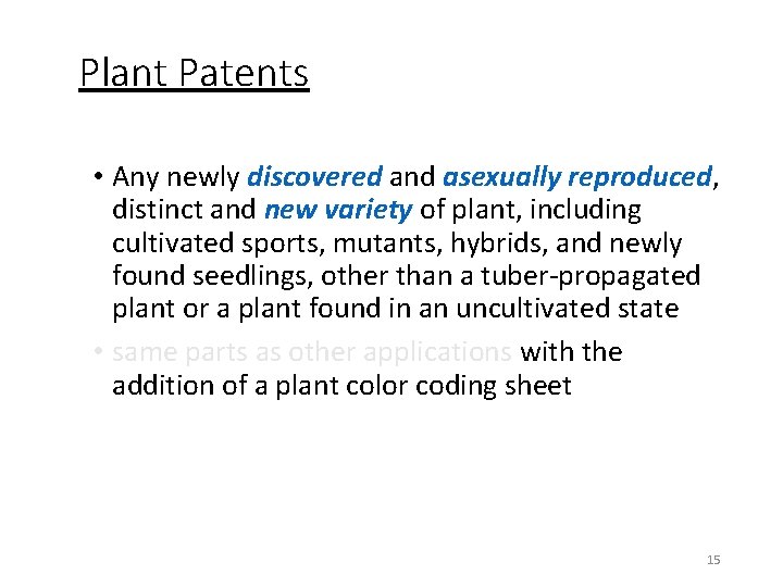 Plant Patents • Any newly discovered and asexually reproduced, distinct and new variety of