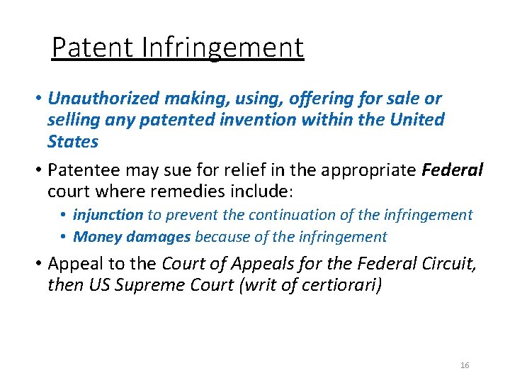 Patent Infringement • Unauthorized making, using, offering for sale or selling any patented invention