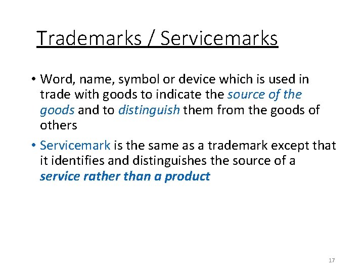 Trademarks / Servicemarks • Word, name, symbol or device which is used in trade