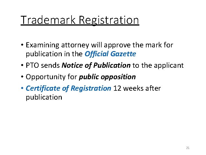 Trademark Registration • Examining attorney will approve the mark for publication in the Official