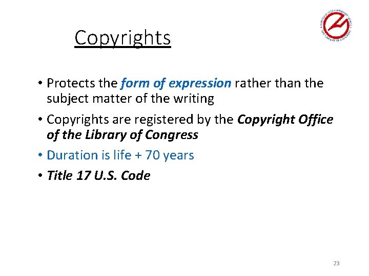 Copyrights • Protects the form of expression rather than the subject matter of the