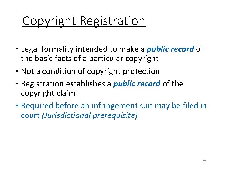 Copyright Registration • Legal formality intended to make a public record of the basic