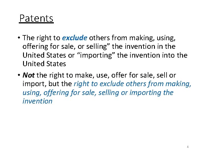 Patents • The right to exclude others from making, using, offering for sale, or