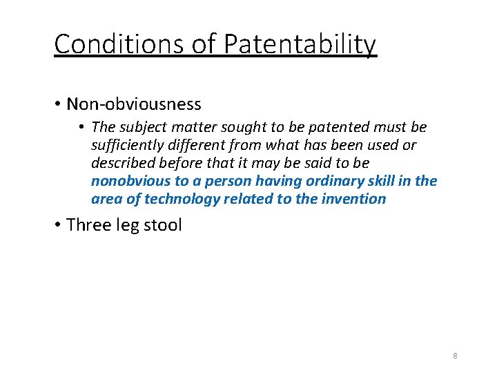 Conditions of Patentability • Non-obviousness • The subject matter sought to be patented must