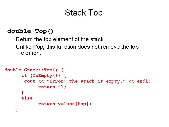 Stack Top double Top() Return the top element of the stack Unlike Pop, this Stack Top double Top() Return the top element of the stack Unlike Pop, this
