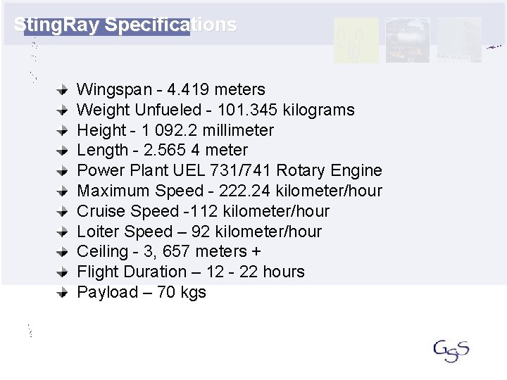 Sting. Ray Specifications Wingspan - 4. 419 meters Weight Unfueled - 101. 345 kilograms