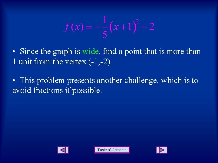  • Since the graph is wide, find a point that is more than