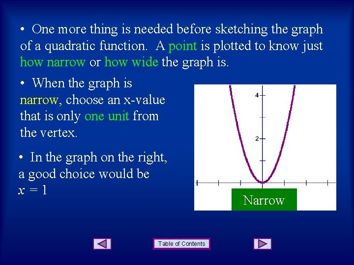  • One more thing is needed before sketching the graph of a quadratic
