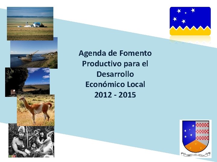 Agenda de Fomento Productivo para el Desarrollo Económico Local 2012 - 2015 