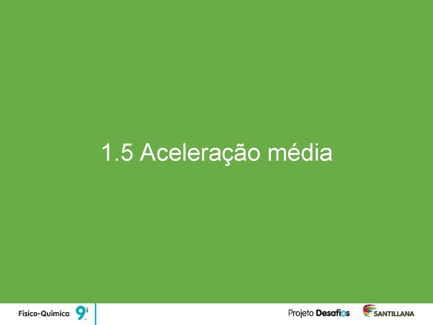 Unidade 1 Movimentos na Terra 1. 5 Aceleração média 