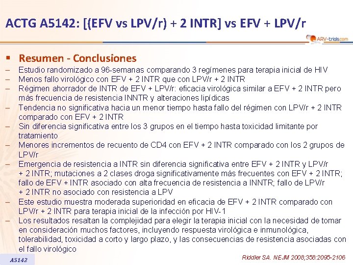 ACTG A 5142: [(EFV vs LPV/r) + 2 INTR] vs EFV + LPV/r §