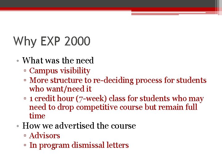 Why EXP 2000 • What was the need ▫ Campus visibility ▫ More structure