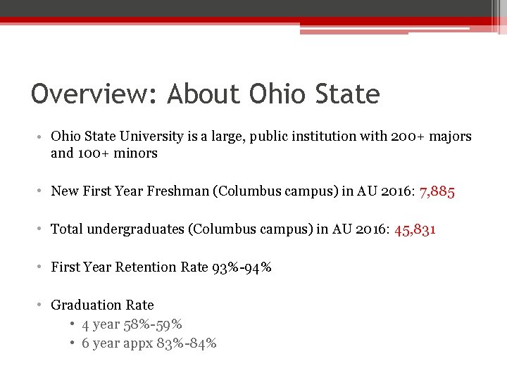 Overview: About Ohio State • Ohio State University is a large, public institution with