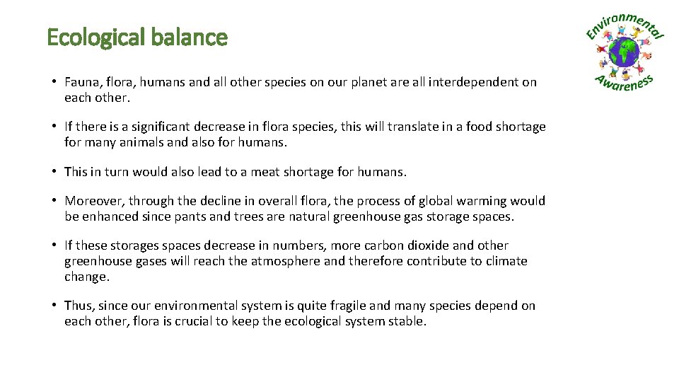 Ecological balance • Fauna, flora, humans and all other species on our planet are